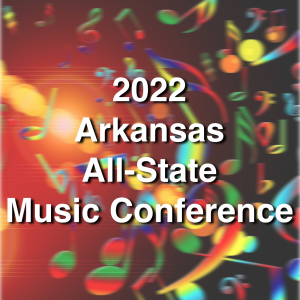 2022 Arkansas All-State Music Conference
